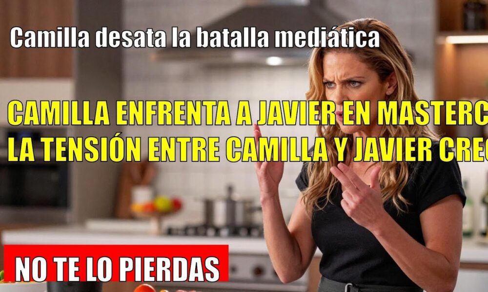 Camilla CONFRONTA a sus detractores en MasterChef