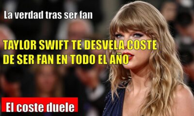 Taylor Swift DESVELA COSTE de SER FAN
