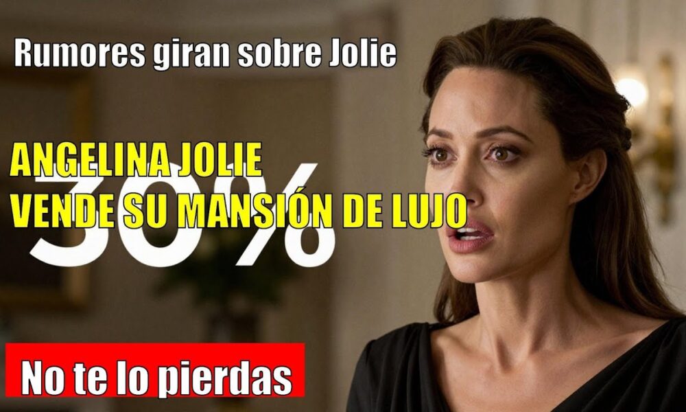 ANGELINA JOLIE SORPRENDE vendiendo su mansión en Los Ángeles