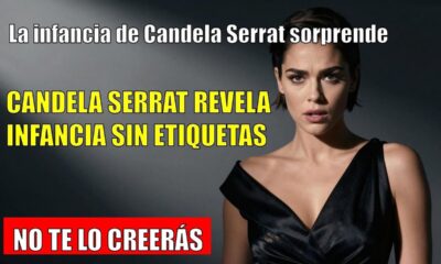 Candela ADMITE que su infancia fue normal