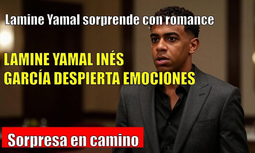 Lamine Yamal SORPRENDE con su NUEVA RELACIÓN con Inés García