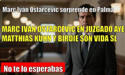Marc Iván Ostarcevic APARECE ante la jueza en Palma por el caso Kühn