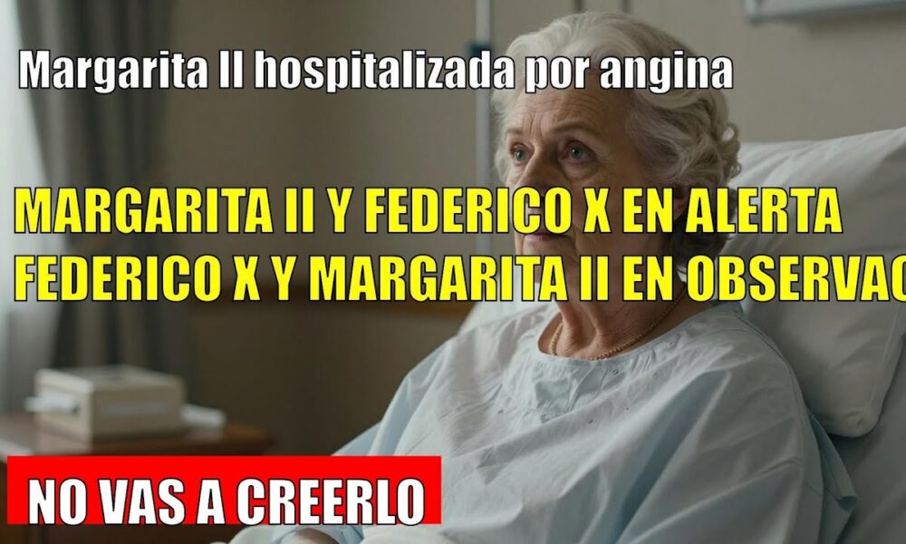 Margarita de Dinamarca HOSPITALIZADA por angina de pecho
