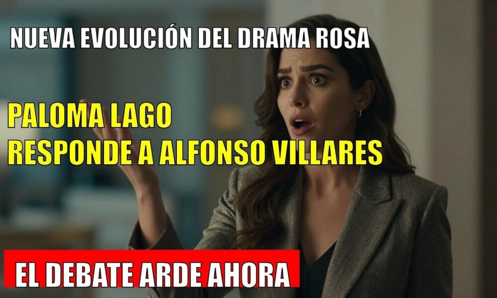Paloma Lago RESPONDE a las acusaciones