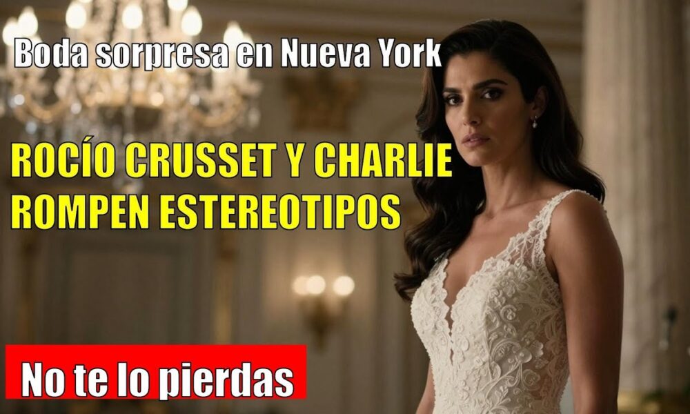 Rocío Crusset SORPRENDE con su boda en Nueva York