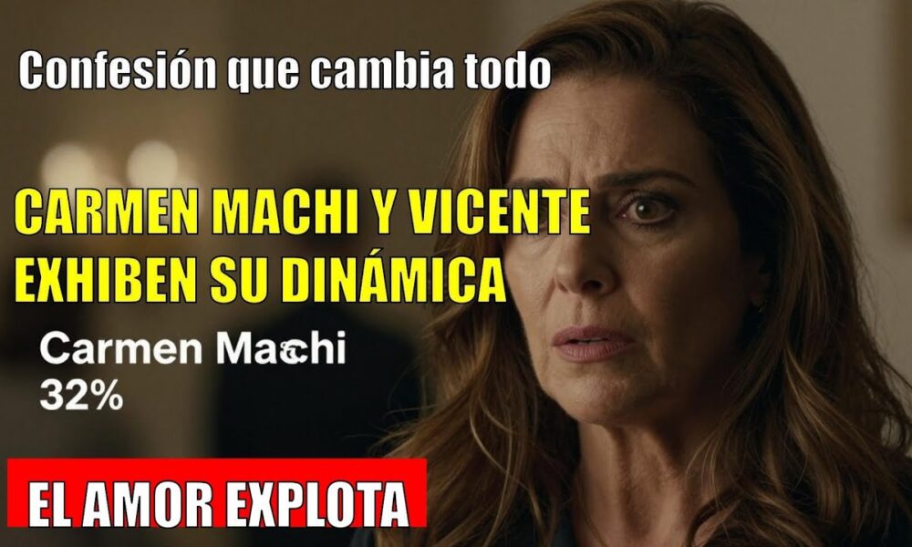 Carmen Machi ADMITE su dinámica con Vicente