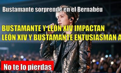 David Bustamante SORPRENDE con actuaciones en el Bernabéu para el Papa León XIV
