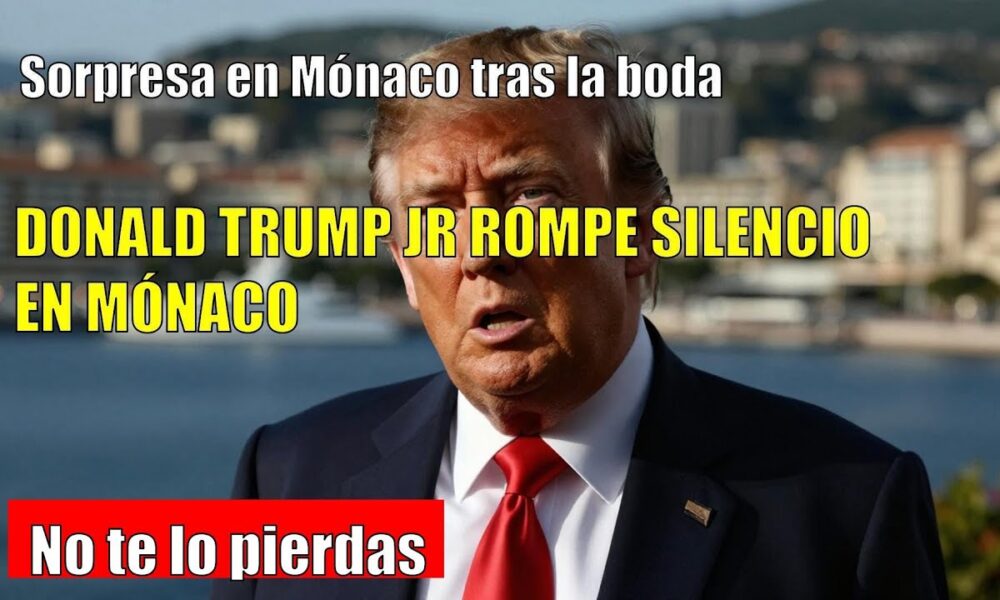 Donald Trump Jr SORPRENDE viaje a Mónaco tras la boda
