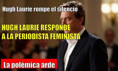 Hugh Laurie RESPONDE a periodista feminista por críticas a House
