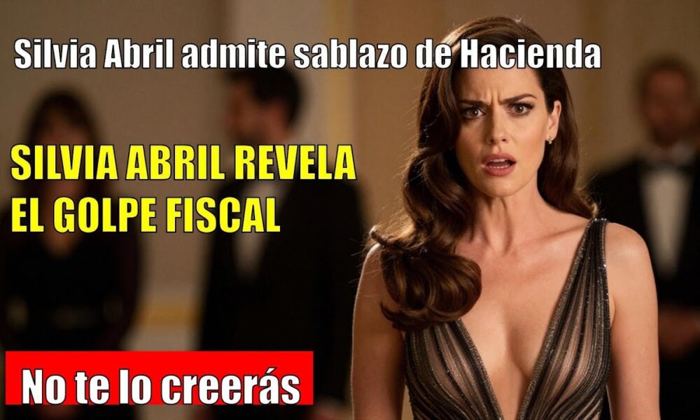 Silvia Abril ADMITE el sablazo de Hacienda: ahora tiene la mitad