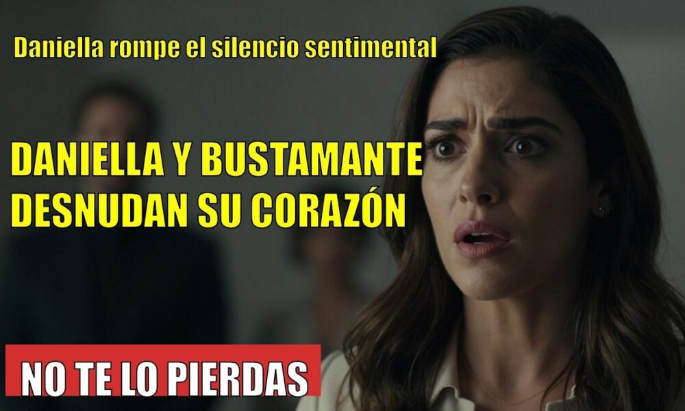 Daniella CONFIESA si TIENE NOVIO cuando está a punto de cumplir 18