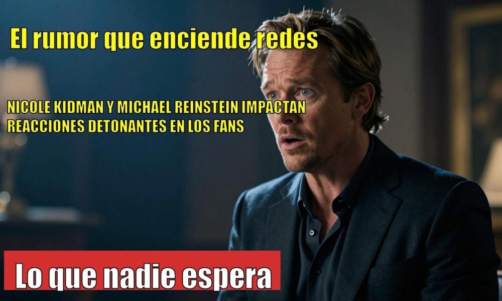 Keith Urban EMOCIONA al enterarse del rumor de Nicole Kidman y Michael Reinstein