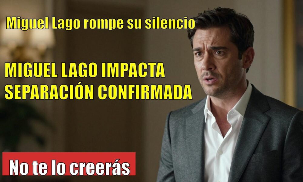 Miguel Lago ANUNCIA su SEPARACIÓN tras 25 años