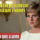 Diana DESVELA su deseo para William y Harry ligado a su padre