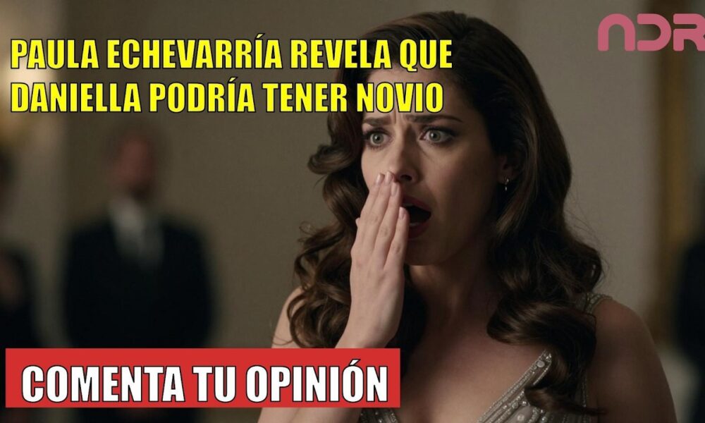 Paula Echevarría ADMITE que Daniella podría tener novio o novia