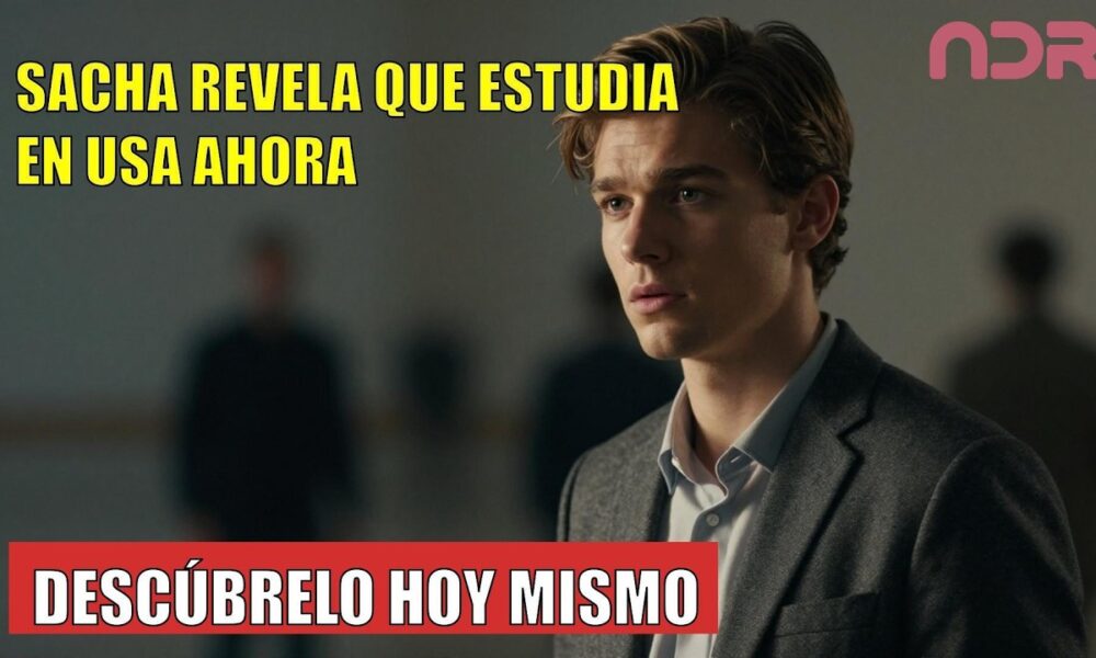 Sacha DESVELA lo que estudia en una prestigiosa universidad en Estados Unidos