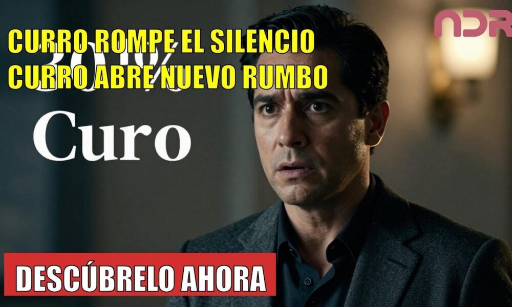 Curro ANUNCIA un cambio en su vida