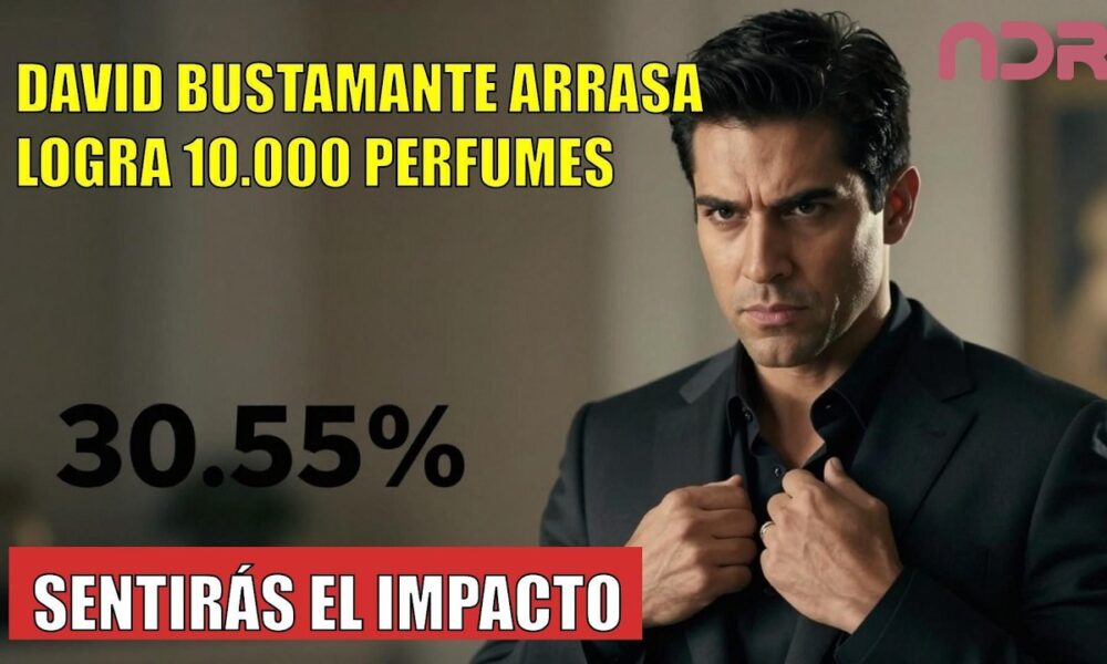 David Bustamante LOGRA más de 10.000 perfumes vendidos