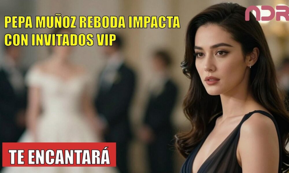 Pepa Muñoz SORPRENDE con su reboda rodeada de invitados VIP